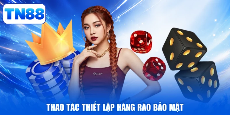 Thao tác thiết lập hàng rào bảo mật